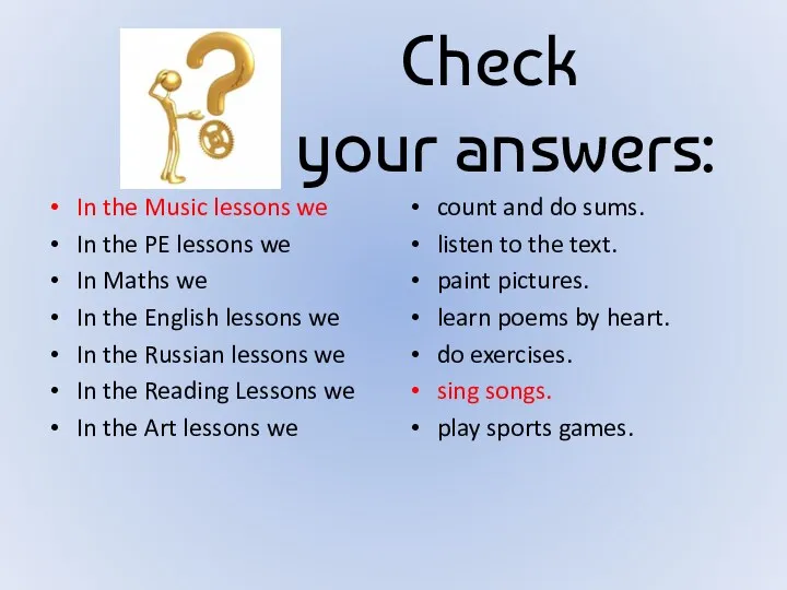 Check your answers: In the Music lessons we In the