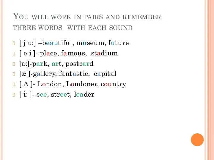 You will work in pairs and remember three words with