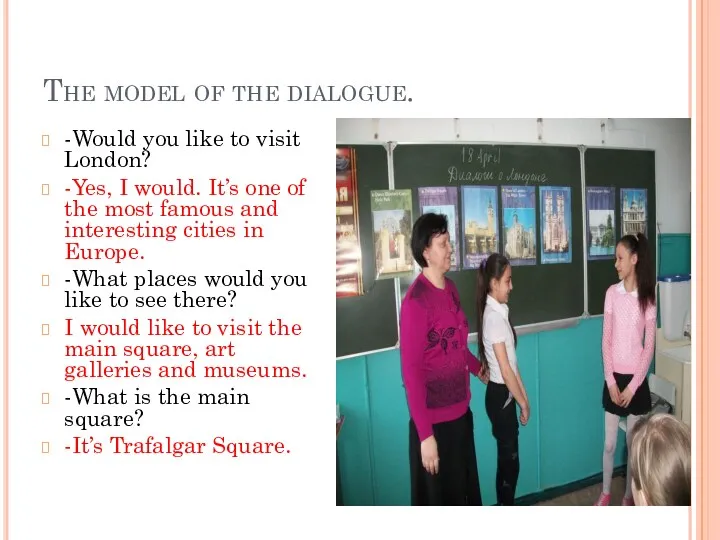 The model of the dialogue. -Would you like to visit