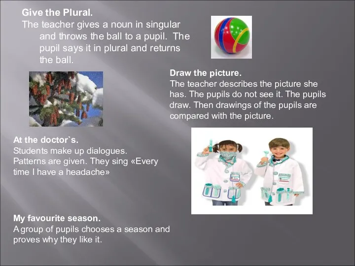 Give the Plural. The teacher gives a noun in singular