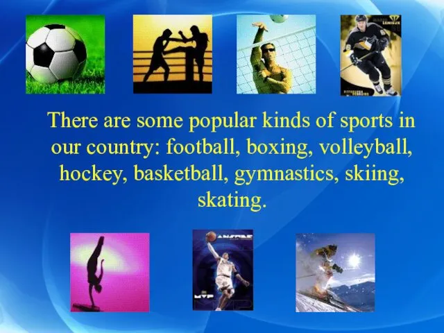There are some popular kinds of sports in our country: