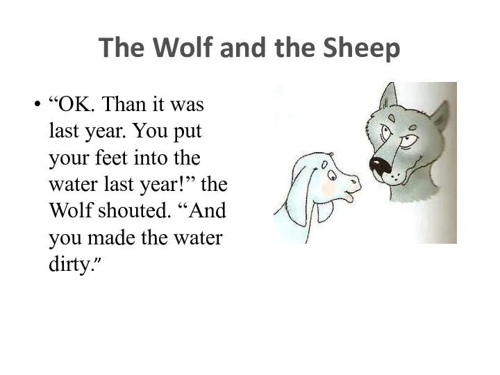 The Wolf and the Sheep “OK. Than it was last year. You put