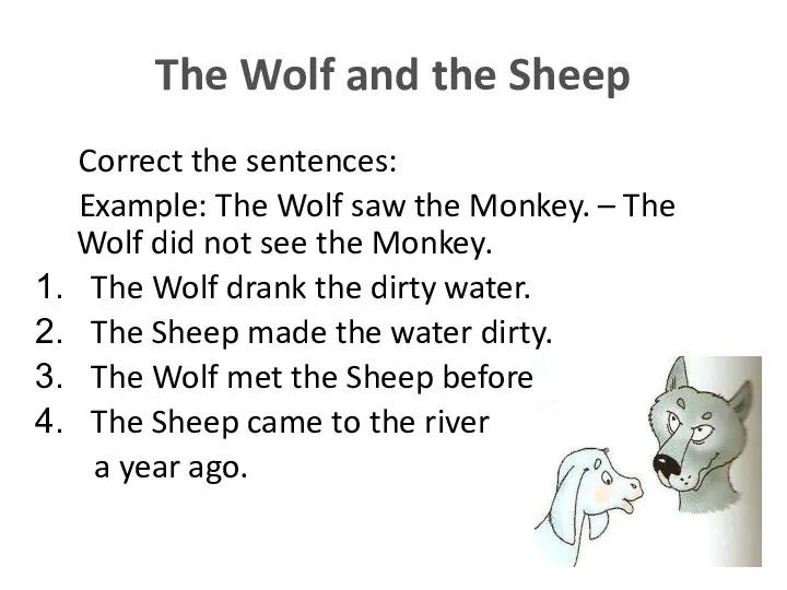 The Wolf and the Sheep Correct the sentences: Example: The Wolf saw the