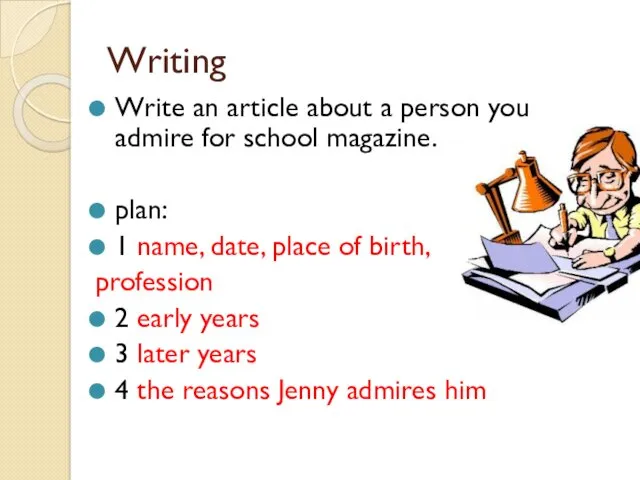 Writing Write an article about a person you admire for