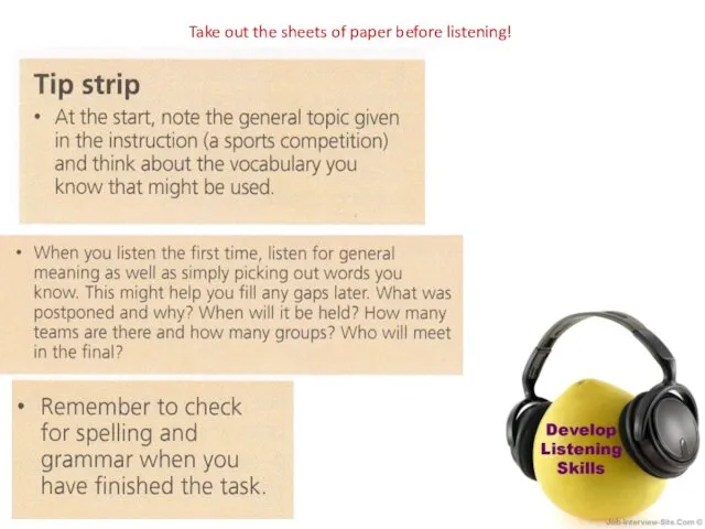 Take out the sheets of paper before listening!