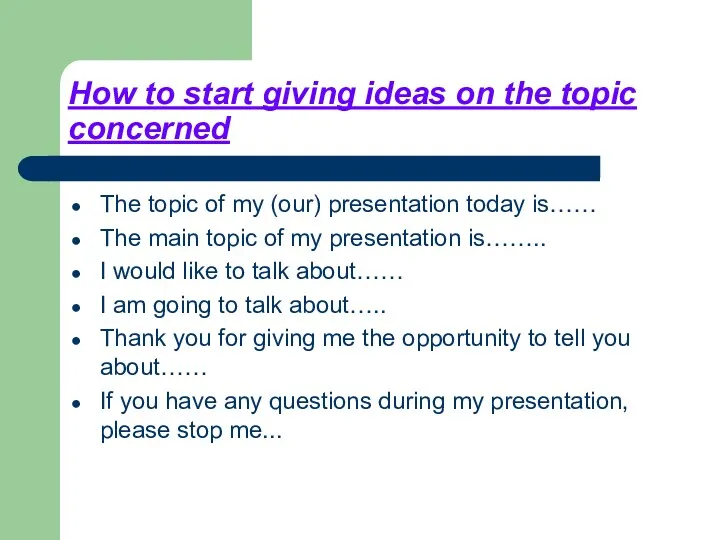 How to start giving ideas on the topic concerned The