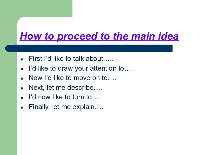 How to proceed to the main idea First I‘d like