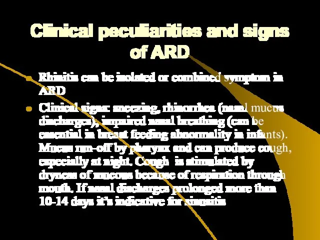Clinical peculiarities and signs of ARD Rhinitis can be isolated
