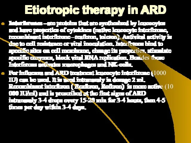 Etiotropic therapy in ARD Interferones –are proteins that are synthesized by leucocytes and