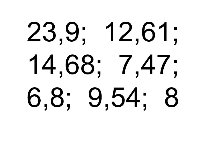 23,9; 12,61; 14,68; 7,47; 6,8; 9,54; 8