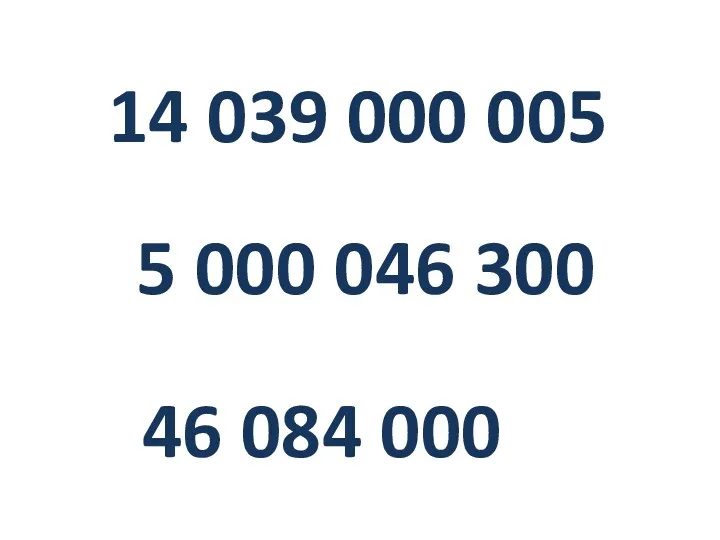 14 039 000 005 5 000 046 300 46 084 000