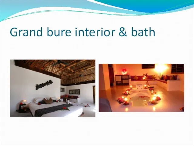 Grand bure interior & bath