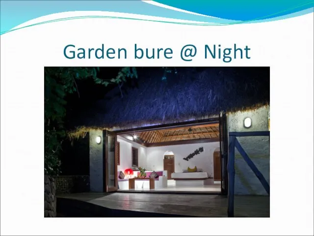 Garden bure @ Night