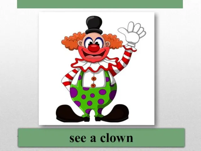 see a clown