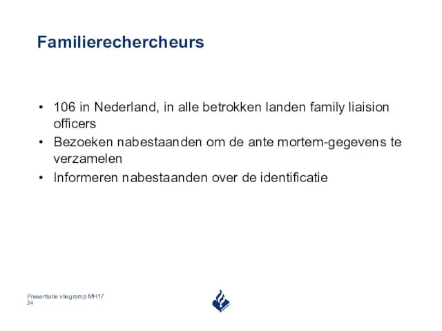 Familierechercheurs 106 in Nederland, in alle betrokken landen family liaision