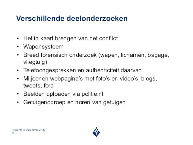 Verschillende deelonderzoeken Het in kaart brengen van het conflict Wapensysteem