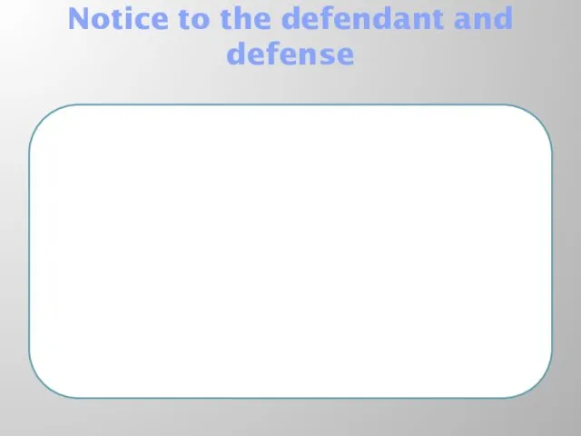 Notice to the defendant and defense