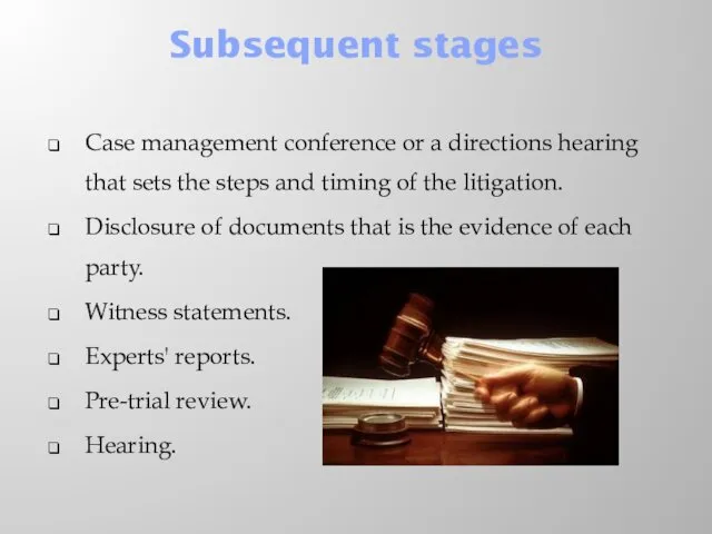 Subsequent stages Case management conference or a directions hearing that