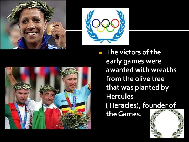 The victors of the early games were awarded with wreaths