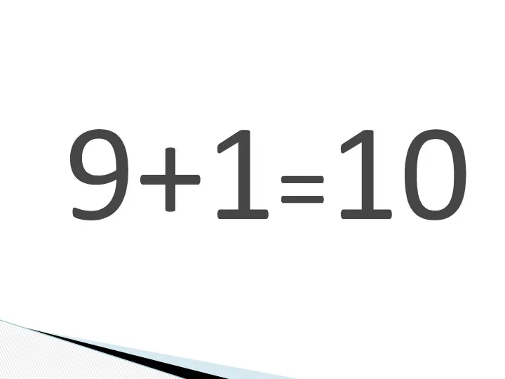 9+1= 10