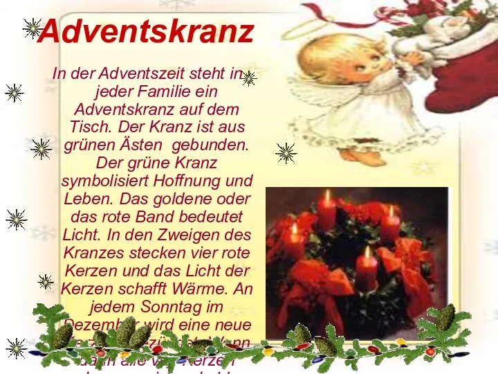 Adventskranz In der Adventszeit steht in jeder Familie ein Adventskranz auf dem Tisch.