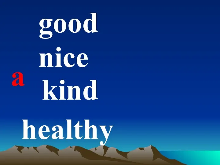 a good nice kind healthy