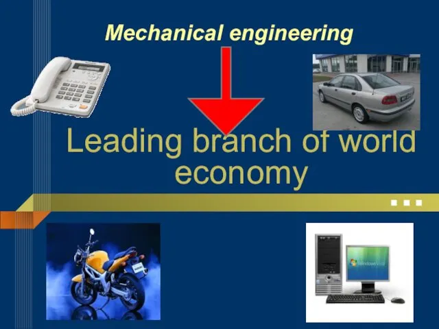 Mechanical engineering - leading branch of world economy