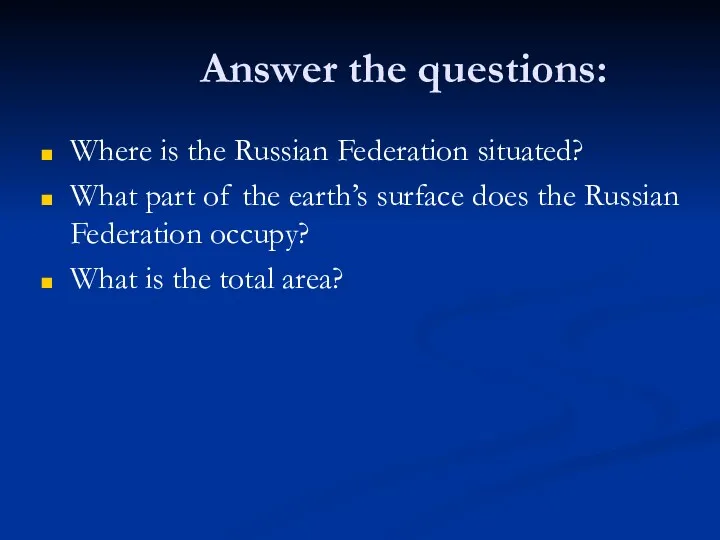 Answer the questions: Where is the Russian Federation situated? What