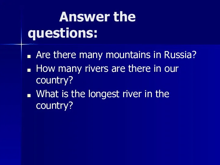 Answer the questions: Are there many mountains in Russia? How