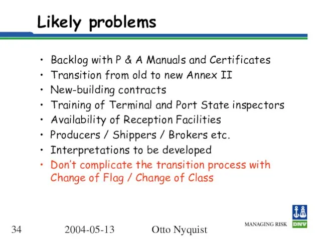 2004-05-13 Otto Nyquist Likely problems Backlog with P & A