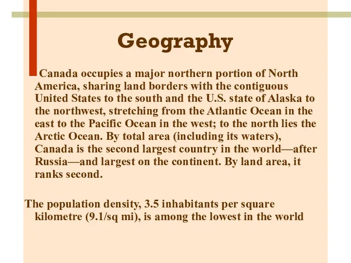Geography Canada occupies a major northern portion of North America,