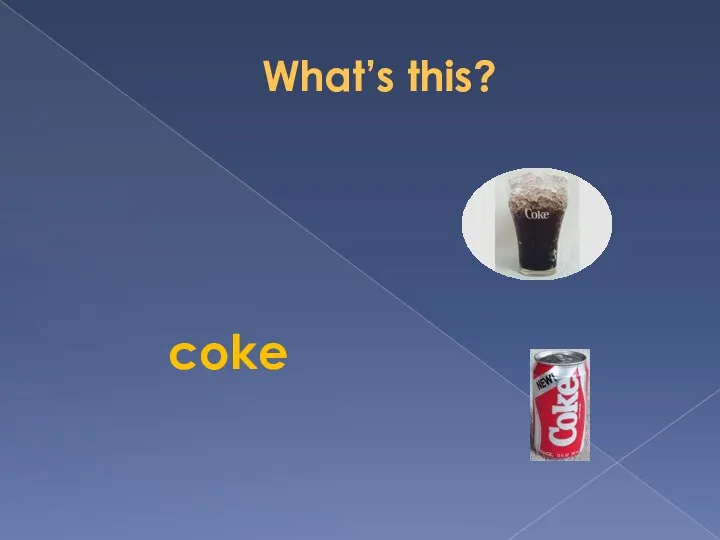 What’s this? coke