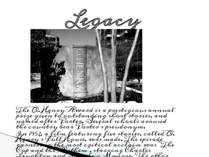 Legacy The O. Henry Award is a prestigious annual prize