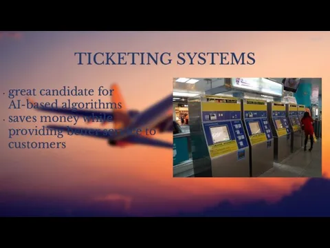 TICKETING SYSTEMS great candidate for AI-based algorithms saves money while providing better service to customers