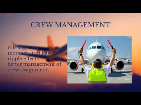 CREW MANAGEMENT missing crew members can have ripple effects better management of crew assignments