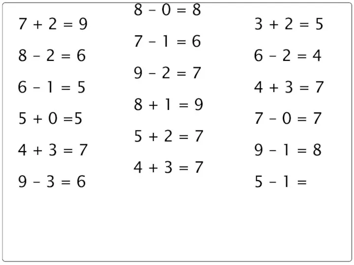 8 – 0 = 8 7 – 1 = 6