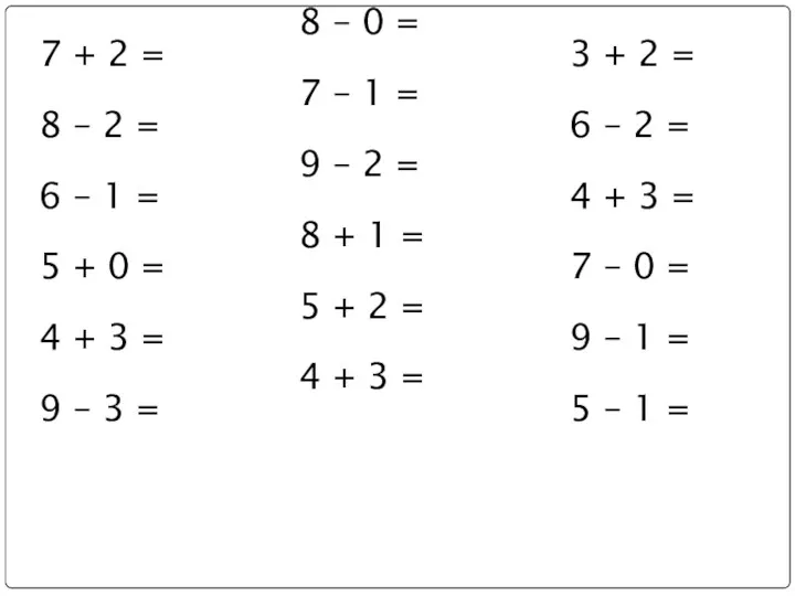 8 – 0 = 7 – 1 = 9 –