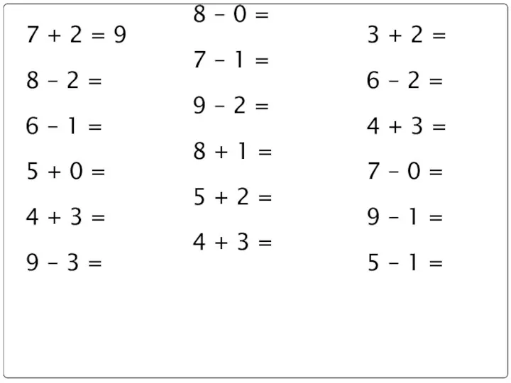 8 – 0 = 7 – 1 = 9 –