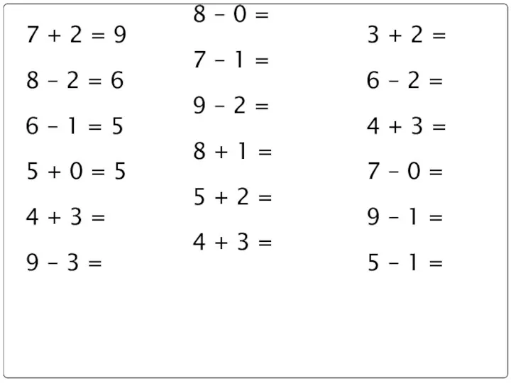 8 – 0 = 7 – 1 = 9 –