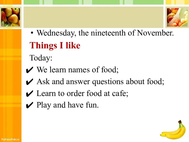 Wednesday, the nineteenth of November. Things I like Today: We
