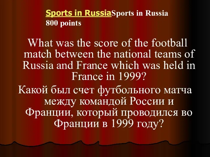 Sports in RussiaSports in Russia 800 points What was the