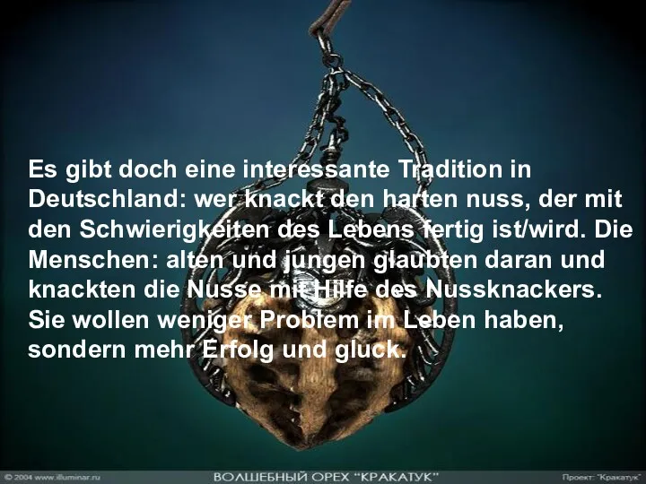 Es gibt doch eine interessante Tradition in Deutschland: wer knackt