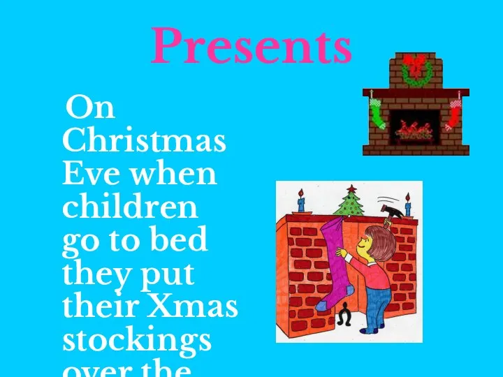 Presents On Christmas Eve when children go to bed they