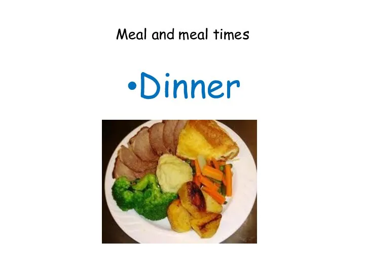 Meal and meal times Dinner