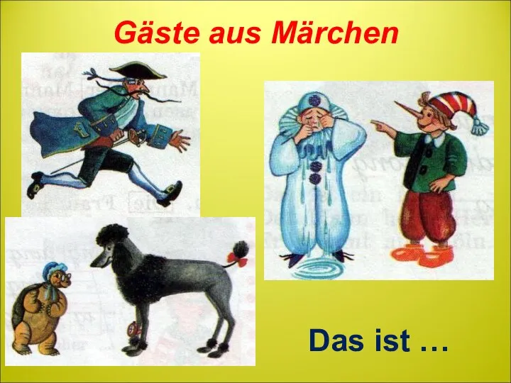 Gäste aus Märchen Das ist …