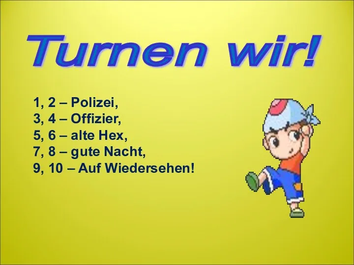 Turnen wir! 1, 2 – Polizei, 3, 4 – Offizier,