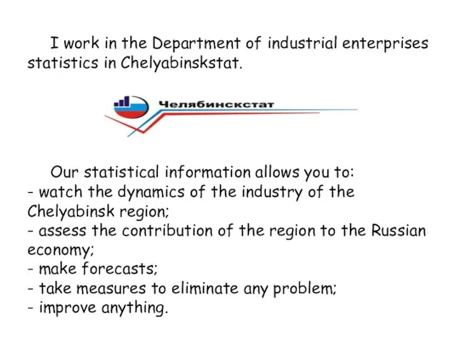 I work in the Department of industrial enterprises statistics in
