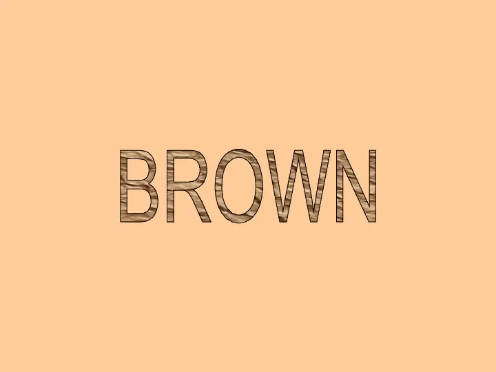 BROWN