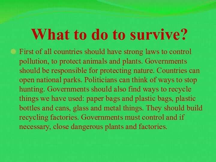 What to do to survive? First of all countries should have strong laws