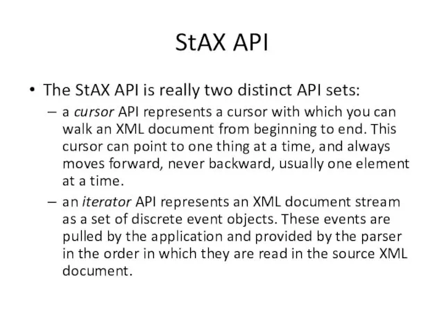 StAX API The StAX API is really two distinct API